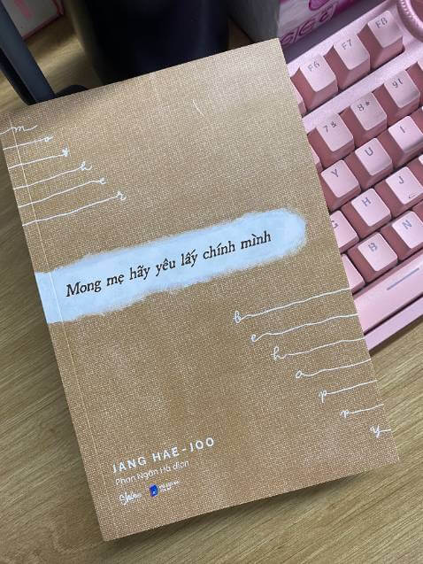 MONG MẸ HÃY YÊU LẤY CHÍNH MÌNH – Một Lời Biết Ơn Chân Thành Gửi Đến Mẹ