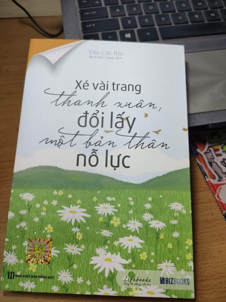 XÉ VÀI TRANG THANH XUÂN, ĐỔI LẤY MỘT BẢN THÂN NỖ LỰC