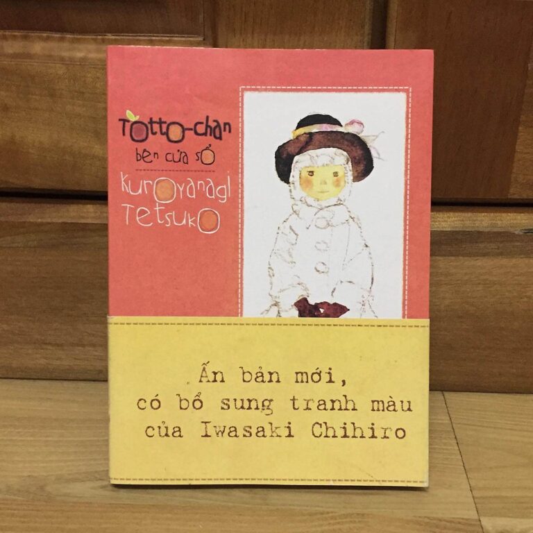 Totto Chan Bên Cửa Sổ – Hiểu Được Tâm Lý Trẻ Con Qua Cách Học Và Chơi Cùng Chúng