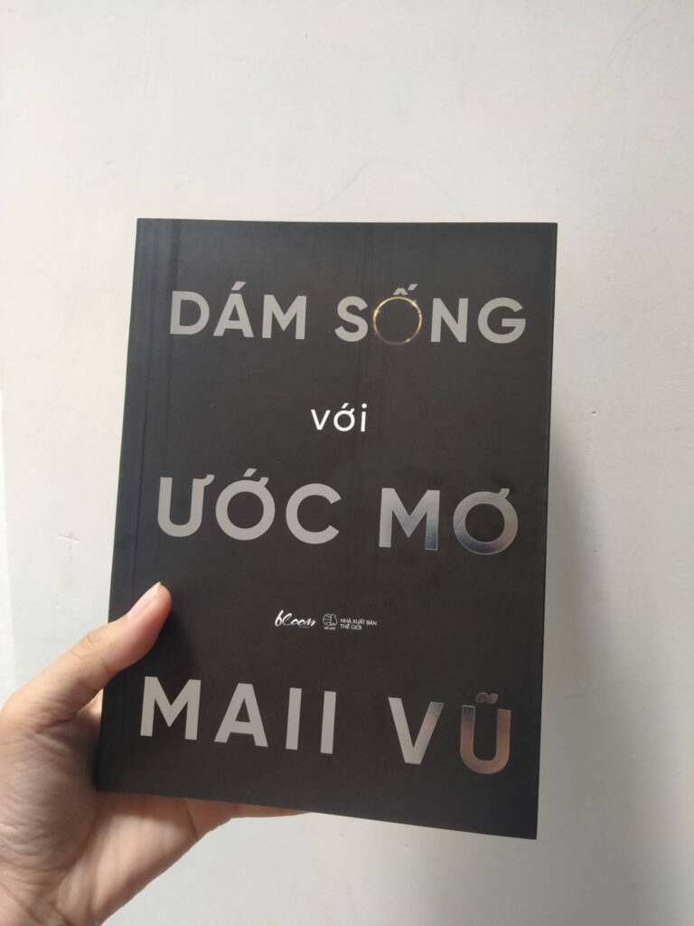 Dám Sống Với Ước Mơ –  Một Cuốn Sách Hướng Dẫn Sử Dụng Cuộc Đời